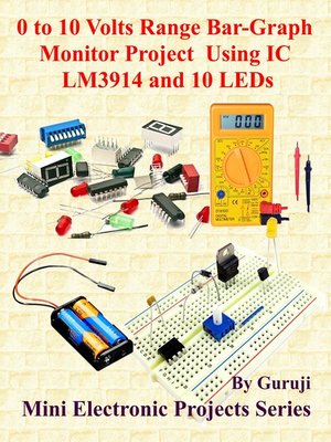 cover image of 0 to 10 Volts Range Bar-Graph Monitor Project  Using IC LM3914 and 10 LEDs